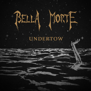 Album Undertow oleh Bella Morte