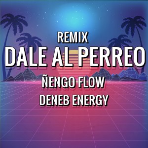 Dale Al Perreo (Remix)