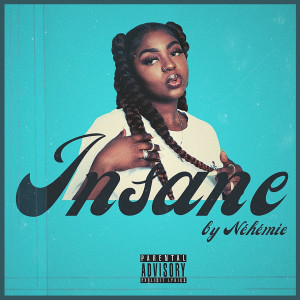 ดาวน์โหลดและฟังเพลง Insane (Explicit) พร้อมเนื้อเพลงจาก Néhémie