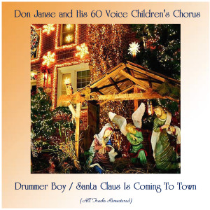 Listen to Drummer Boy (Remastered 2019) song with lyrics from Don Janse and His 60 Voice Children's Chorus