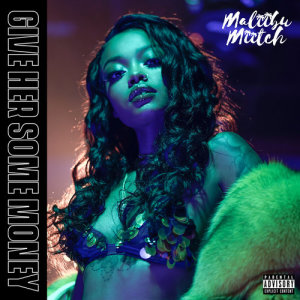 ดาวน์โหลดและฟังเพลง Give Her Some Money (Explicit) พร้อมเนื้อเพลงจาก Maliibu Miitch