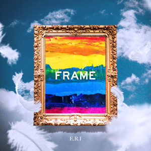 收听E.R.I的FRAME歌词歌曲