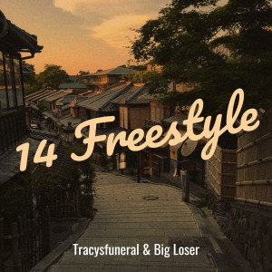 Listen to 14 Freestyle (Explicit) song with lyrics from Tracysfuneral