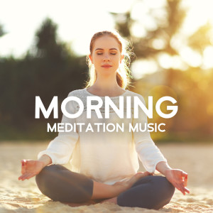 Album Morning Meditation Music Given Warmth and Light for Body and Soul oleh Great Meditation Guru