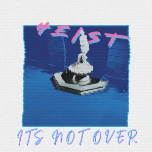 Heist的專輯It's not over
