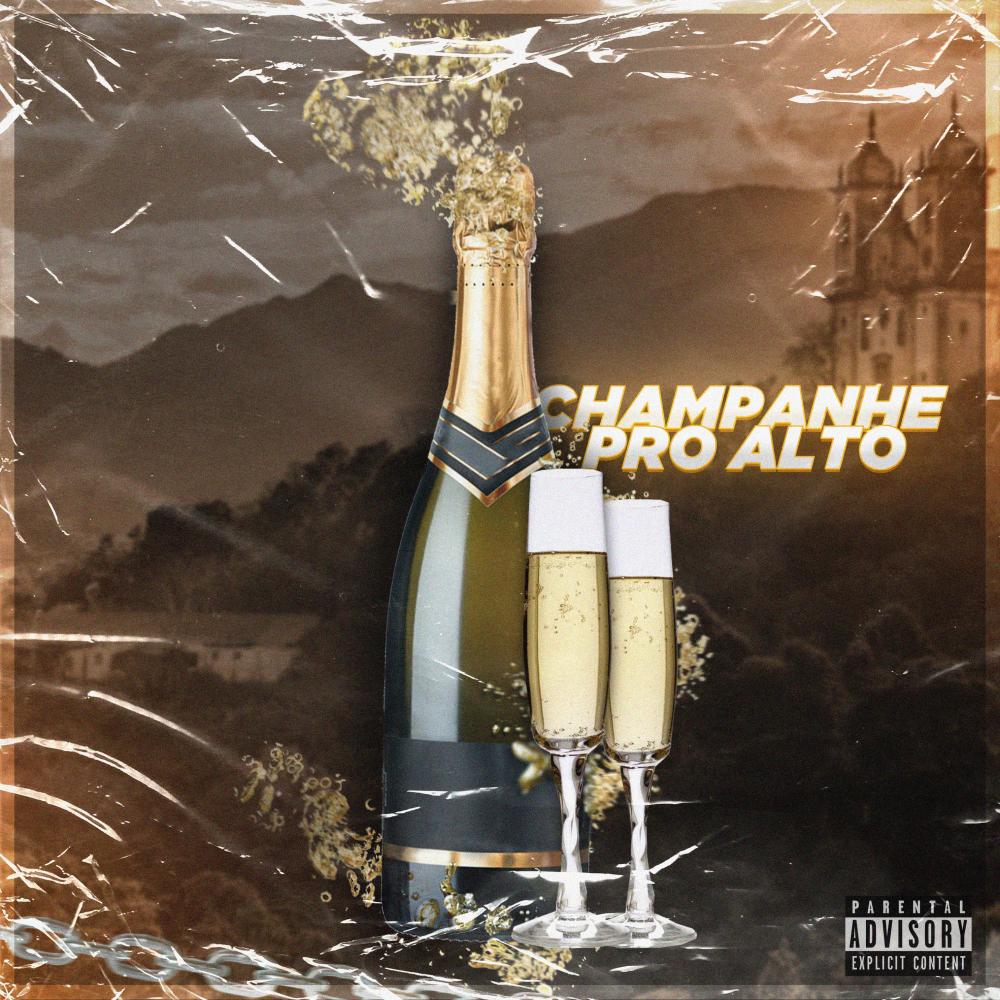 Champanhe pro Alto (Explicit)