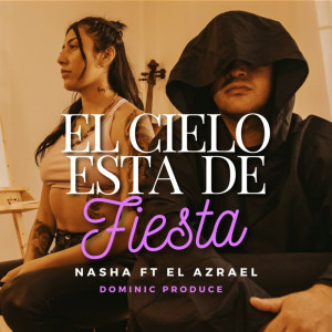 ดาวน์โหลดและฟังเพลง EL CIELO ESTA DE FIESTA พร้อมเนื้อเพลงจาก Nasha