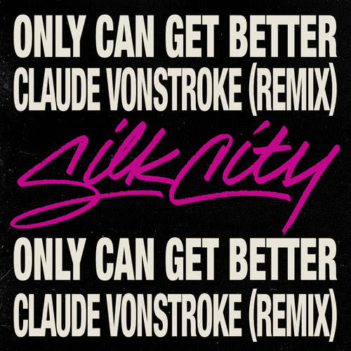 Only Can Get Better (Claude VonStroke Remix)