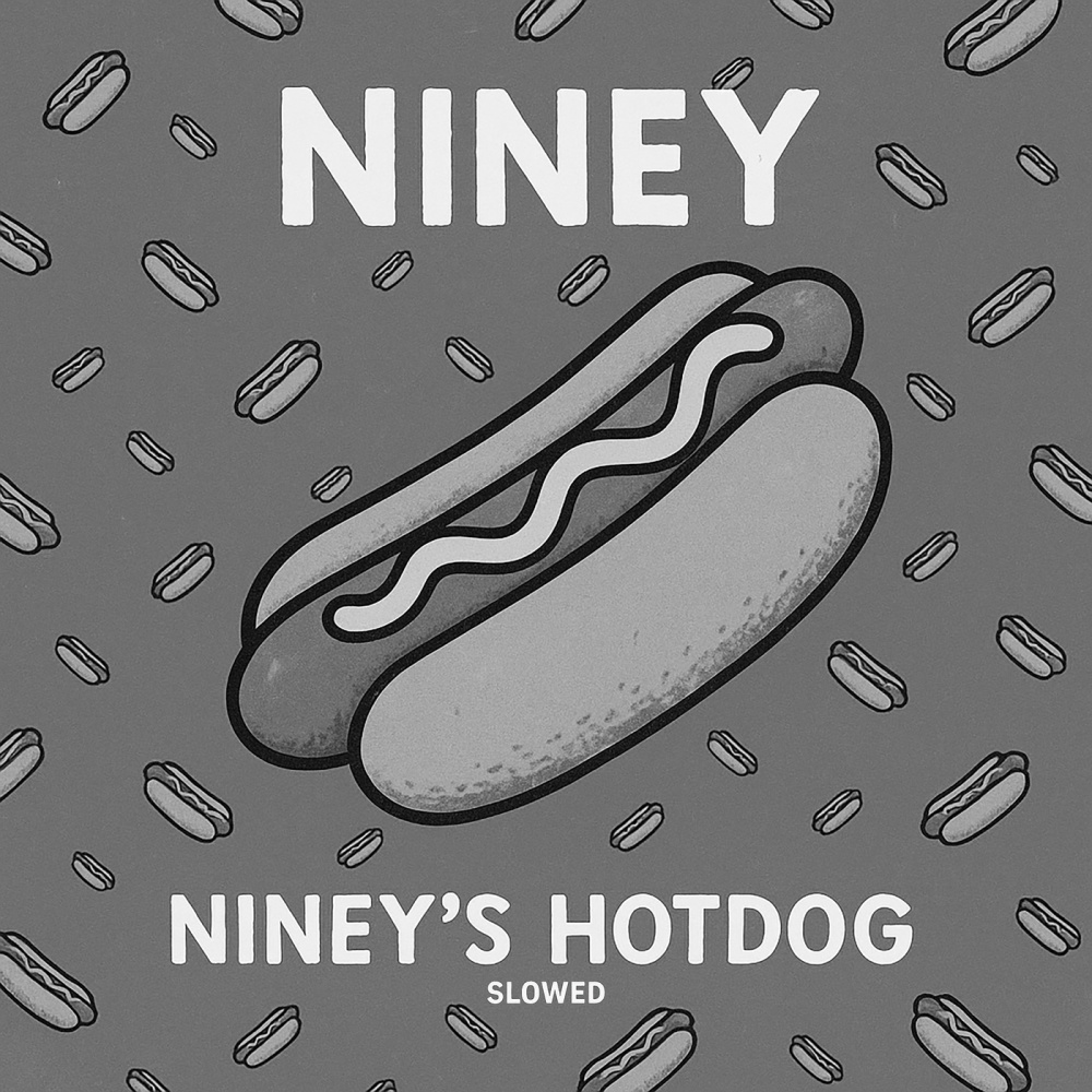 Niney's Hotdog (Slowed)