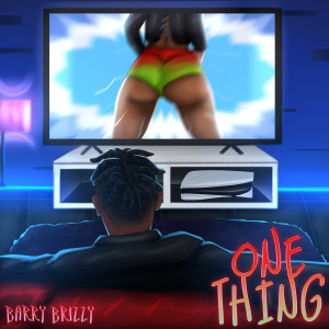Barry Brizzy的專輯One Thing (Explicit)
