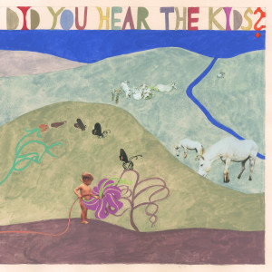 Album Did You Hear The Kids? (Explicit) from Magon