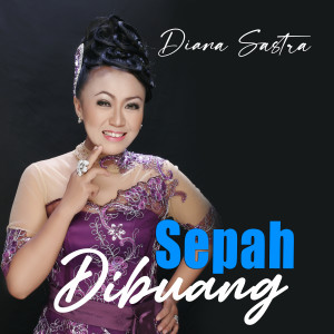 Album SEPAH DIBUANG from Diana Sastra