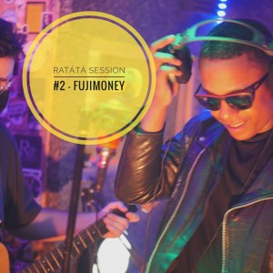收聽RATÁTÁ STUDIOS的Ratátá Session 2 (feat. FUJIMONEY) (Explicit)歌詞歌曲