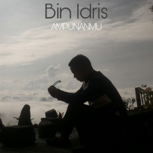 Dengarkan lagu Ampunanmu nyanyian Bin Idris dengan lirik