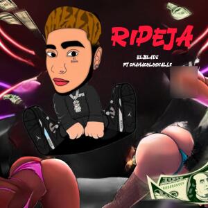 El Blade Hey Hey的專輯RIPEJA (feat. CHAMAKO LOS KALLE)