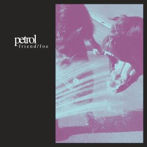 Album Friend / Foe oleh PETROL