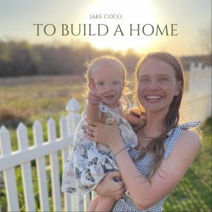 อัลบัม To Build a Home ศิลปิน Jake Coco