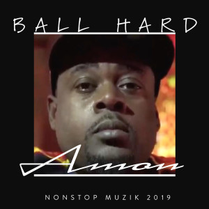 Amon的专辑Ball Hard (Explicit)