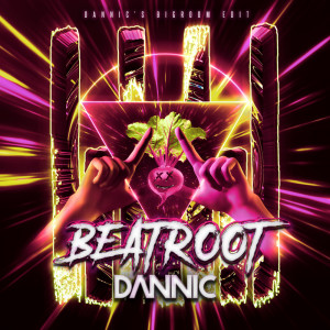 Dengarkan Beatroot (Dannic’s Bigroom Edit) lagu dari Dannic dengan lirik