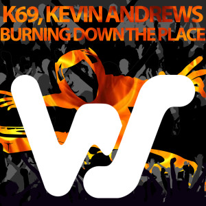 K69的專輯Burning Down The Place