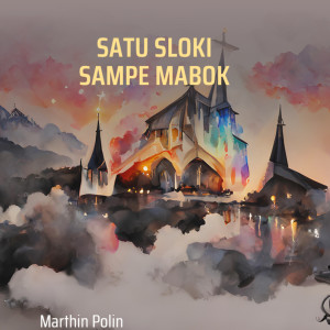 อัลบัม Satu Sloki Sampe Mabok ศิลปิน MARTHIN POLIN