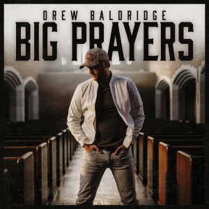 Drew Baldridge的專輯Big Prayers