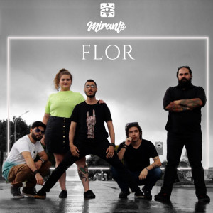 Listen to Flor song with lyrics from Mirante