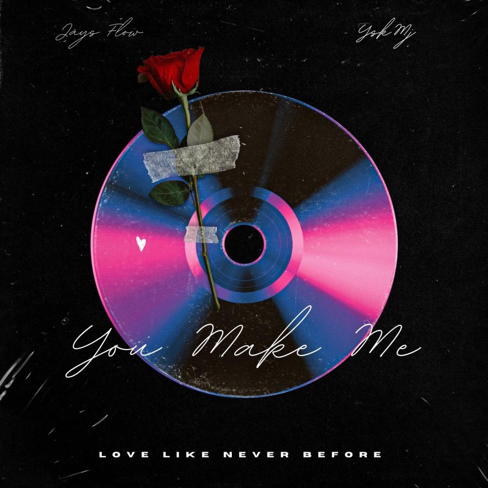 You Make Me (feat. Jáys Flow)