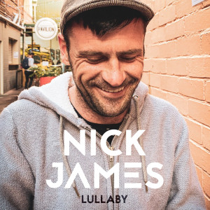 Dengarkan Lullaby lagu dari Nick James dengan lirik