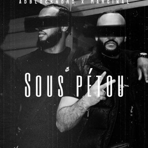 Listen to Sous Pétou (Explicit) song with lyrics from ADBlockNord