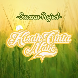 收听Sasana Project的Kisah Cinta Nabi歌词歌曲