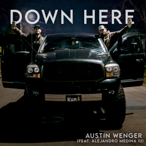 ดาวน์โหลดและฟังเพลง Down Here พร้อมเนื้อเพลงจาก Austin Wenger