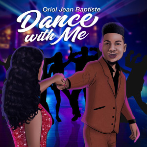 Listen to Dance with Me song with lyrics from Oriol Jean Baptiste