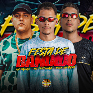ดาวน์โหลดและฟังเพลง Festa de Bandido (Explicit) พร้อมเนื้อเพลงจาก Mc Patinhas