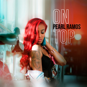 Listen to On Top (Explicit) song with lyrics from Pearl Ramos