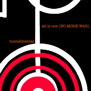 Album All Is One (No More War) from Tunnelmental
