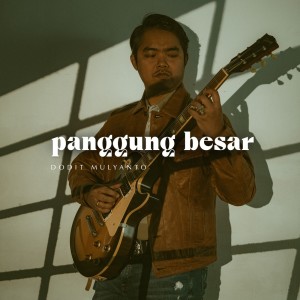 Dodit Mulyanto的專輯Panggung Besar
