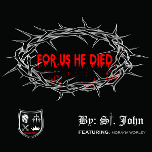 ดาวน์โหลดและฟังเพลง For Us He Died พร้อมเนื้อเพลงจาก St. John