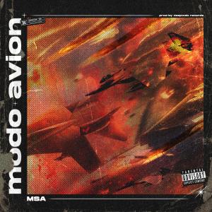 Listen to Modo Avión (Explicit) song with lyrics from MSA