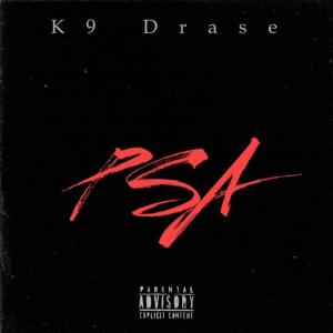 收聽Drase的P.S.A (feat. K9 The Stray) (Explicit)歌詞歌曲