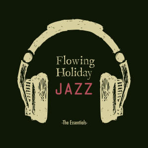 อัลบัม Flowing Jazz Holiday-The Essentials- ศิลปิน Eximo Blue
