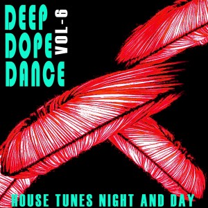 Various Artists的專輯Deep, Dope, Dance, Vol. 6