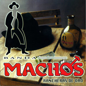Banda Machos的專輯Rancheras de oro