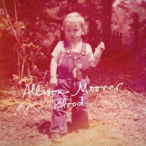收聽Allison Moorer的Blood歌詞歌曲