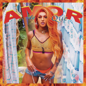 ดาวน์โหลดและฟังเพลง Amor de Que พร้อมเนื้อเพลงจาก Pabllo Vittar