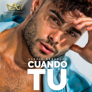 Listen to Cuando Tú song with lyrics from Alexis Descalzo