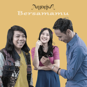 Listen to Bersamamu song with lyrics from Amorisa