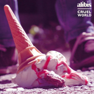 收聽Alibis的Cruel World歌詞歌曲