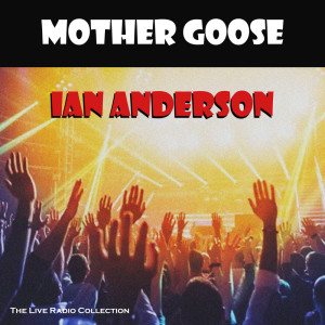 Album Mother Goose (Live) from Ian Anderson