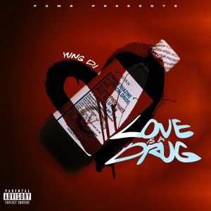 Yung D.I的專輯Love is a Drug (Explicit)